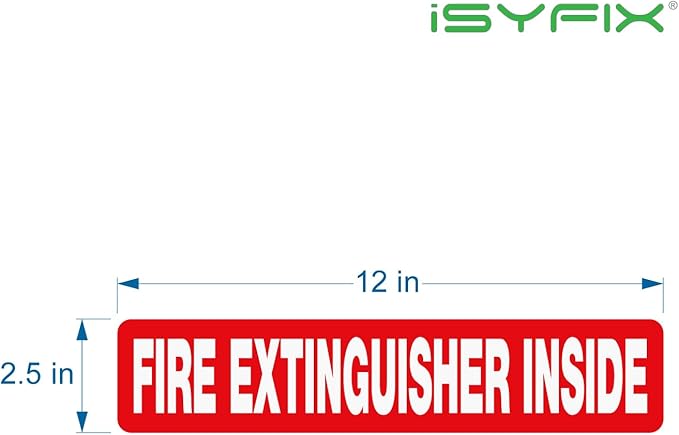 iSYFIX Fire Extinguisher Inside Sticker Sign – 5 Pack 12x2.5 Inch – Self-Adhesive Reflective Vinyl Decals, Laminated UV, Weather, Scratch, Fade Resistance, for Cars, Trucks, Trailers & Vehicles